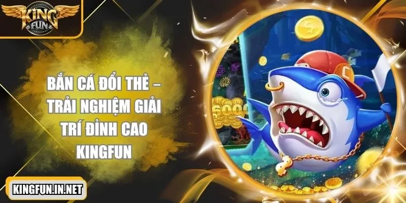 ban-ca-doi-the